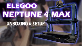 Elegoo Neptune 4 Max Unboxing and setup  Assembly Leveling WIFI [upl. by Ocirderf]