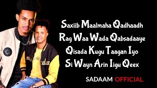 Siciid Qalinle Iyo Maxamed Dayax  Saxiib Maalmaha Qadhaadh  Hees Cusub 2022  LYRICS [upl. by Lladnarc]