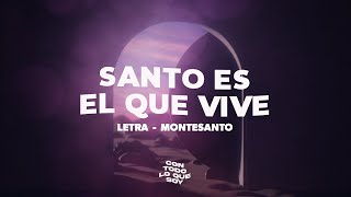 Santo es el que Vive  Letra  Montesanto [upl. by Iverson]