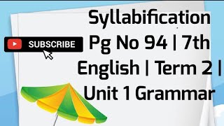 Syllabification Part 2 Pg No 94  7th English  Term 2  Unit 1 Grammar [upl. by Zetnauq]