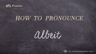 How to Pronounce Albeit Real Life Examples [upl. by Nelleyram]