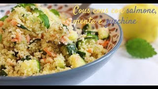 Cous cous di salmone menta e zucchine  Super leggero nutriente e gusto super [upl. by Otrevogir]