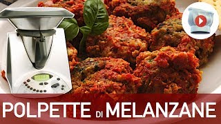 Polpette di Melanzane Bimby [upl. by Chev]