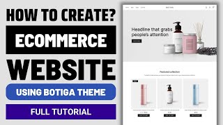 How to Create an eCommerce Website using Free Wordpress Theme Botiga Online Store Tutorial 2024 [upl. by Uranie942]