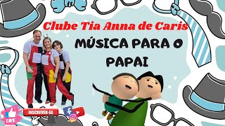 Música para o dia dos pai quotClube Tia Anna de Carisquot para você ouvir com o seu herói [upl. by Eissalc208]