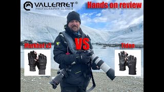 Vallerret Photographers Gloves hands on review of the Tiden vs Markhof V3 [upl. by Eelrebmyk]