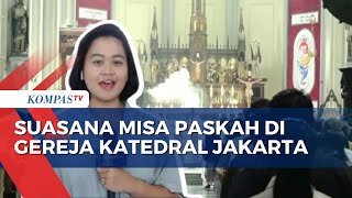 Seperti Ini Suasana Misa Paskah di Gereja Katedral Jakarta [upl. by Huppert]