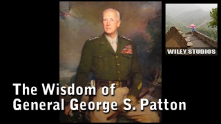 The Wisdom of George S Patton  Famous Quotes [upl. by Eillib]