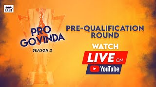 PRO GOVINDA SEASON 2  PREQUALIFICATIONS  THANE [upl. by Roderica872]