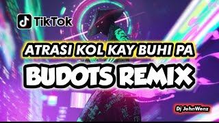 Atrasi Kol Kay Buhi Pa  Budots Remix  Dj JohnWenz [upl. by Bruning]