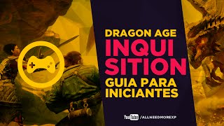 DRAGON AGE INQUISITION  Guia para iniciantes GAMEPLAY [upl. by Edalb]