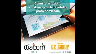 Webinar Come fare lezione a distanza con le tavolette grafiche Wacom  C2 Group [upl. by Esac]