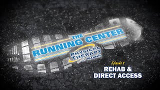 What is Rehab and Direct Access  The Running Center Ep 9 [upl. by Leirbaj]