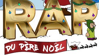 Le rap du Père Noël chanson de Noël avec paroles [upl. by Aleakcim]