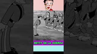 BETTY EN LA GUERRA 😱😱 bettyboop betty resumen [upl. by Jerrilee169]