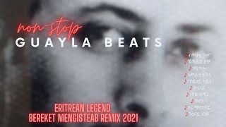 Bereket Mengisteab New Guayla Beats Remix Video 2021 Official [upl. by Nonnaehr]