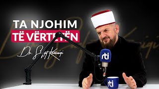 02 Maj 2023 Radio  Ta njohim të vërtetën  Dr Shefqet Krasniqi [upl. by Airetnahs553]