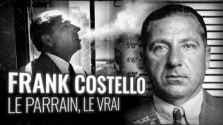 FRANK COSTELLO  Le Parrain qui a inspiré Vito Corleone 1ère Partie [upl. by Brendan223]