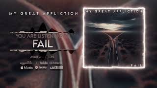 My Great Affliction  Fail Lyric Video [upl. by Eahsram]