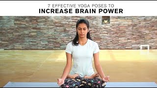 7 Effective Yoga Poses To Increase Brain Power [upl. by Htebazile]