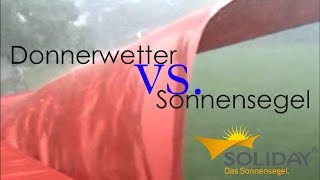 Soliday Sonnensegel  Verhalten bei extremen Wetterverhältnissen [upl. by Reinar610]