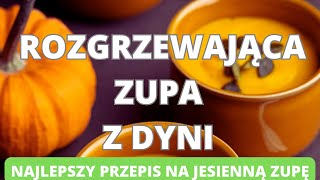 Rozgrzewająca zupa  krem z dyni Najlepszy przepis na jesienną zupę [upl. by Airyk]