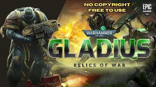 Warhammer 40000 Gladius  Relics of War  NO COPYRIGHT GAMEPLAY  FREE TO USE [upl. by Aissatsan]