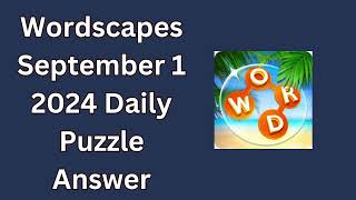 Wordscapes September 1 2024 Daily Puzzle Answer [upl. by Sheya984]