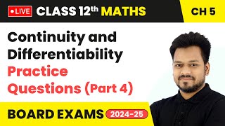 Continuity and Differentiability  Practice Questions Part 4  Class 12 Maths Chapter 5  LIVE [upl. by Ahsienel]