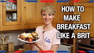 How to Make Breakfast Like a Brit  Anglophenia Ep 32 [upl. by Ohare]