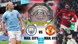 PREDIKSI MANCHESTER CITY VS MANCHESTER UNITED  COMMUNITY SHILED  FIFA19 [upl. by Annawt390]