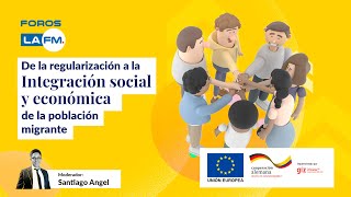 De la regularización a la integración social y económica de la población migrante [upl. by Dryden934]