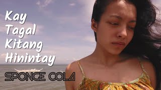 Sponge Cola  Kay Tagal Kitang Hinintay OFFICIAL HD  LYRICS [upl. by Alberto150]