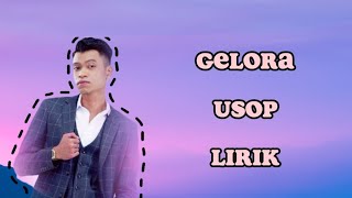 Usop  Gelora Lirik [upl. by Nylinej]