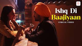 Ishq Di Baajiyaan  Lyrical Video  Soorma  Diljit Dosanjh  Taapsee Pannu  Shankar Ehsaan Loy [upl. by Prevot553]