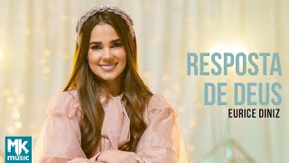 Eurice Diniz  Resposta de Deus Clipe Oficial MK Music [upl. by Olegna54]