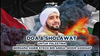 LIVE DOA amp SHOLAWAT UNTUK PALESTINA Bersama Habib Syech Bin Abdul Qodir Assegaf [upl. by Aidnis806]