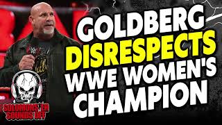 Goldberg DISRESPECTS Current WWE Womens Champion Cries CONSPIRACY Over Triple H [upl. by Herm]