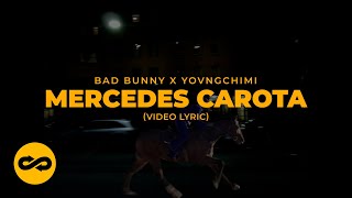 Bad Bunny ft Yovngchimi  Mercedes Carota LetraLyrics  nadie sabe lo que va a pasar mañana [upl. by Nollahp]