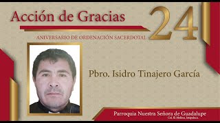 Acción de Gracias  24 Aniversario de Ordenación Sacerdotal Pbro Isidro Tinajero García [upl. by Tonia892]