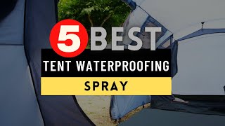 Best Tent Waterproofing Spray 2024 🔶 Top 5 Waterproofing Spray Reviews [upl. by Rosdniw]