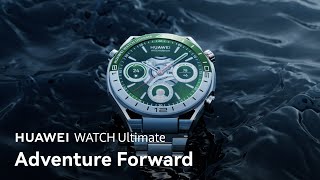 HUAWEI Watch Ultimate – Adventure Forward [upl. by Nywrad]