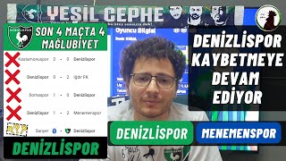 Denizlisporda Kötü Gidişatın Sebepleri DenizlisporMenemenspor Yorumu [upl. by Suolhcin]