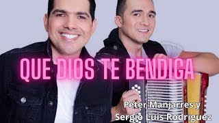 Que Dios te Bendiga  Peter Manjarres y Sergio Luis Rodriguez  Cumpleaños Feliz [upl. by Akilam]