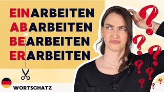 Kennst du diese 8 Präfixe von quotarbeitenquot  abarbeiten einarbeiten bearbeiten ausarbeiten [upl. by Aikenat]