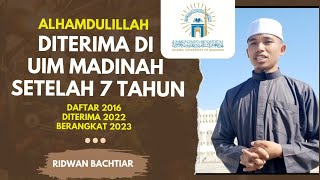 Diterima di UIM Madinah Setelah 7 Tahun Penantian [upl. by Knipe855]