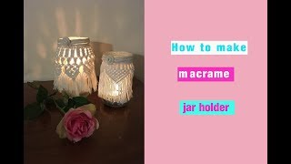 How to make macrame jar holder  macrame hurricane lantern  DIY tutorial [upl. by Ailet]