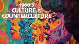 Exploring Culture and Counterculture in the 1960s [upl. by Behrens968]