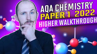 AQA Chemistry Paper 1 2022 Higher Walkthrough [upl. by Feltie]