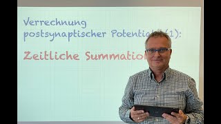 Verrechnung postsynaptischer Potentiale 1 Zeitliche Summation 2022 [upl. by Leterg]